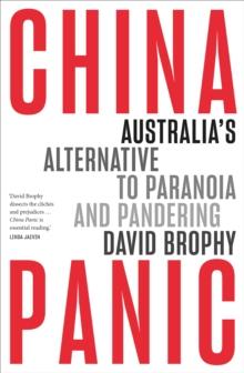 China Panic : Australia's Alternative to Paranoia and Pandering