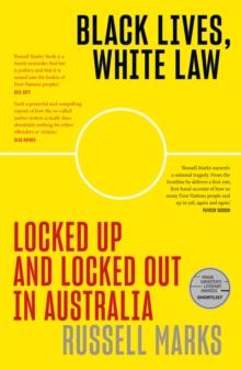 Black Lives, White Law : Locked Up and Locked Out in Australia