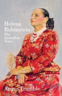 Helena Rubinstein : The Australian Years