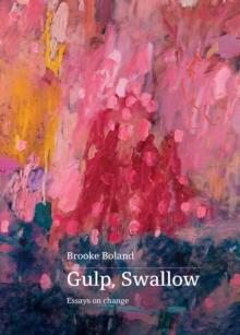 Gulp, Swallow : Essays on change