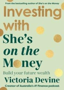 Investing with She's on the Money : Build your future wealth: from the creator of the #1 finance podcast