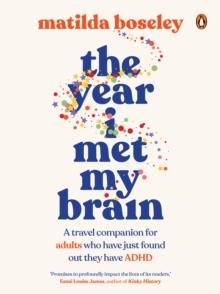 The Year I Met My Brain : A travel companion for adults who have just found out they have ADHD