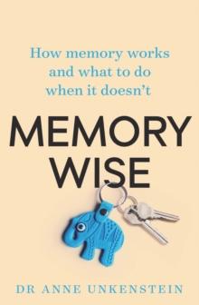 Memory-Wise : How memory works and what to do when it doesn't