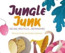 Jungle Junk : Re-Use, Recycle...Reimagine!