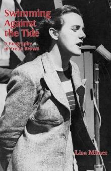 Swimming Against the Tide : A Biography of Freda Brown