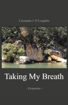 Taking My Breath : Ecopoems