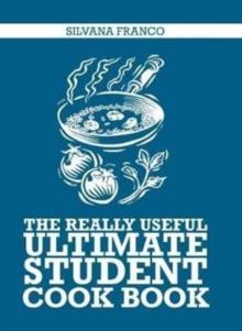 The Really Useful Ultimate Student Cook Book