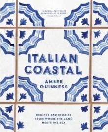 Italian Coastal : Recipes and stories from where the land meets the sea