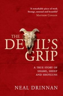 The Devil's Grip : A true story of sheep, shame and shotguns