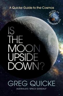 Is the Moon Upside Down? : A Quicke Guide to the Cosmos