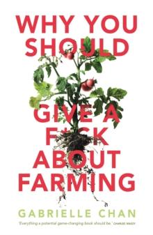 Why you should give a f*ck about farming : Because you eat