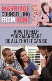 Marriage Counselling From Home : How to help your marriage be all that it can be