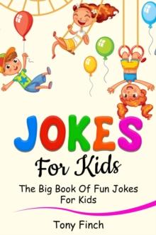 Jokes for Kids : The big book of fun jokes for kids