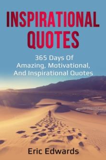 Inspirational Quotes : 365 days of amazing, motivational, and inspirational quotes