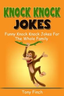 Knock Knock Jokes : Funny knock knock jokes for the whole family