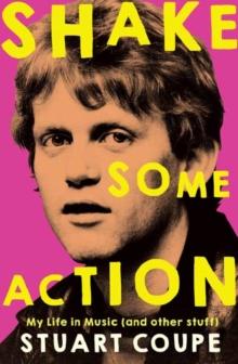 Shake Some Action : My life in music (and other stuff)