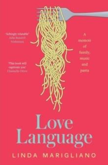 Love Language : A memoir of family, music and pasta