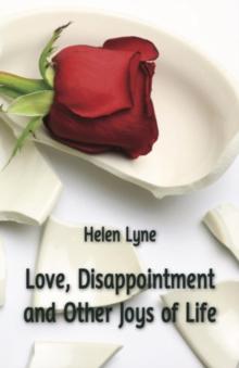 Love, Disappointment and Other Joys of Life