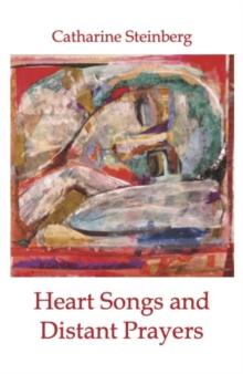 Heart Songs and Distant Prayers