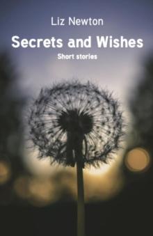 Secrets and Wishes : Short stories