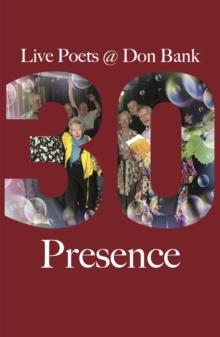 Presence : Live Poets' 30 Years at Don Bank