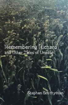 Remembering Richard : and Other Tales of Unease