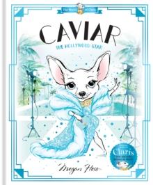 Caviar: The Hollywood Star : World of Claris Volume 3