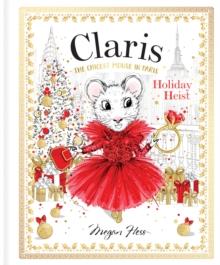 Claris: Holiday Heist : Claris: The Chicest Mouse in Paris