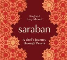 Saraban : A Chef's Journey Through Persia