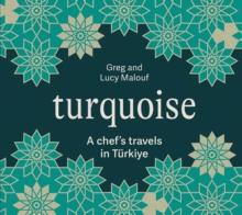 Turquoise : A Chef's Travels in Turkiye