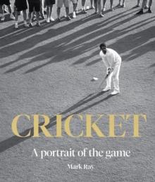 Cricket : A Portrait of the Game