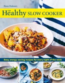 The Healthy Slow Cooker : Easy, energy-saving recipes for every night of the week