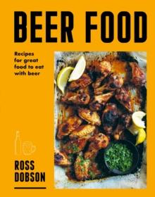 Beer Food : Recipes for great food to eat with beer