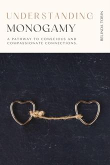 Understanding Monogamy : The Understanding Series