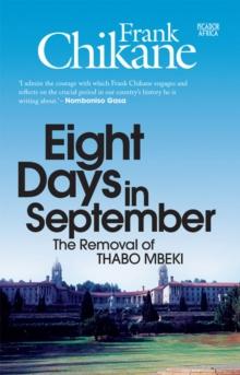 Eight Days In September : The Removal of Thabo Mbeki