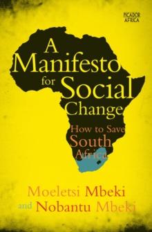 A Manifesto for Social Change : How to Save South Africa