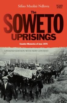 The Soweto Uprisings : Counter Memories of June 1976