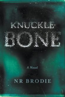 Knucklebone : A Novel