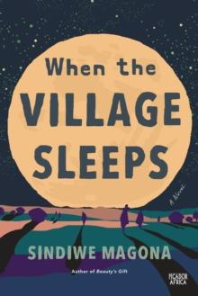 When the Village Sleeps : A Novel