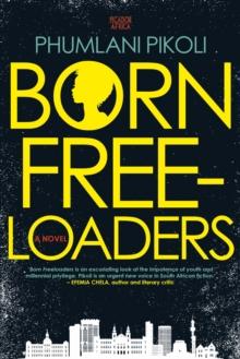 Born Freeloaders : A Novel