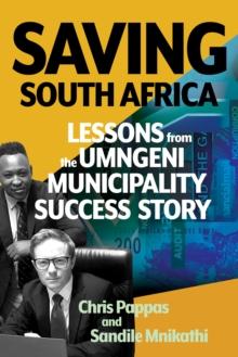 Saving South Africa : Lessons from the uMngeni Municipality Success Story