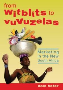 From Witblits to Vuvuzelas: Marketing in the New South Africa