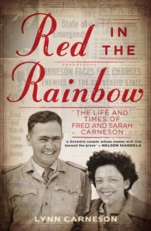 Red in the Rainbow : The Life and Times of Fred and Sarah Carneson