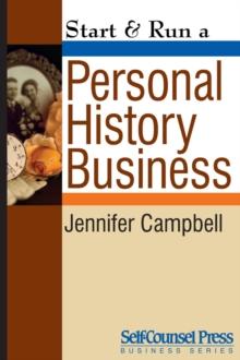 Start & Run a Personal History Business : Get Paid to Research Family Ancestry and Write Memoirs