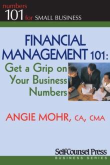 Financial Management 101 : Get a Grip on Your Business Numbers