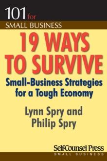 19 Ways to Survive in a Tough Economy : Small Business Strategies for a Tough Economy