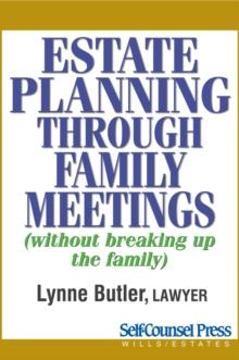 Estate Planning Through Family Meetings : Without Breaking Up the Family