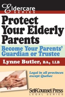 Protect Your Elderly Parents : Become Your Parents' Guardian/Truste