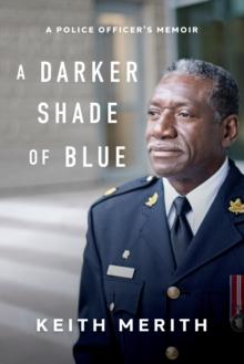 Darker Shade Of Blue : A Police Officer's Memoir