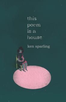 This Poem Is a House